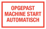 Afbeeldingen van Pikt-o-norm Tekstbord opgepast machine start automatisch