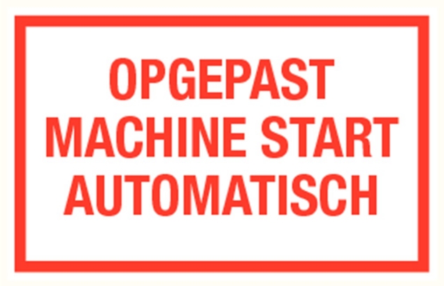 Afbeeldingen van Pikt-o-norm Tekstbord opgepast machine start automatisch