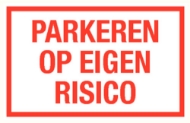 Afbeeldingen van Pikt-o-norm Tekstbord parkeren op eigen risico